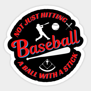 Baseball Not Just Hitting a Ball With a Stick Sticker